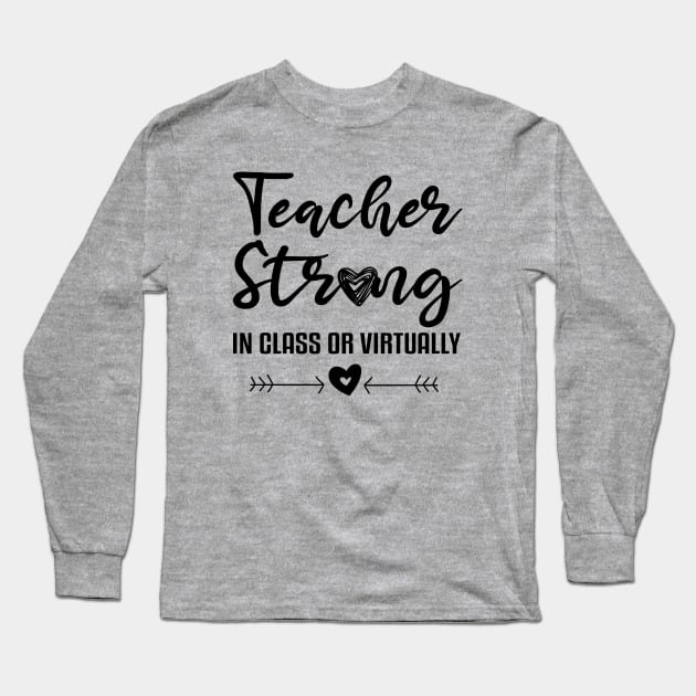 Teacher Strong Long Sleeve T-Shirt by SKHR-M STORE